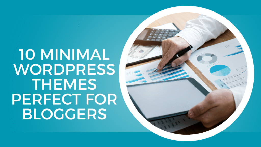 10 Minimal WordPress Themes Perfect for Bloggers
