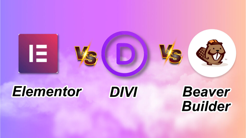 Elementor vs Beaver Builder vs Divi Builder (2025): The Ultimate Comparison Guide